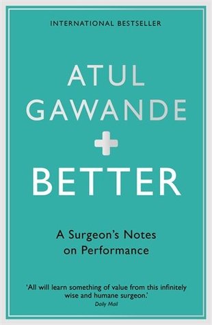 Plain petrol book cover with "Atul Gawande + Better" in silver and subtitle a surgeon's notes on performance